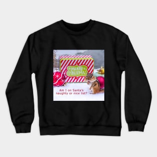 Chipmunk on Santa's list Crewneck Sweatshirt